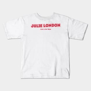 Julie London, Julie Is Her Name Kids T-Shirt